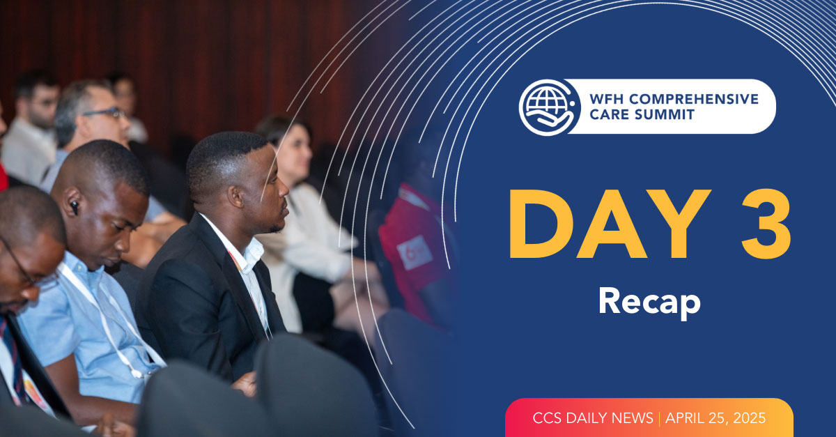 Day 3 wrap-up: WFH 2025 WFH 2025 Comprehensive Care Summit: New Developments in Bleeding Disorders and MSK