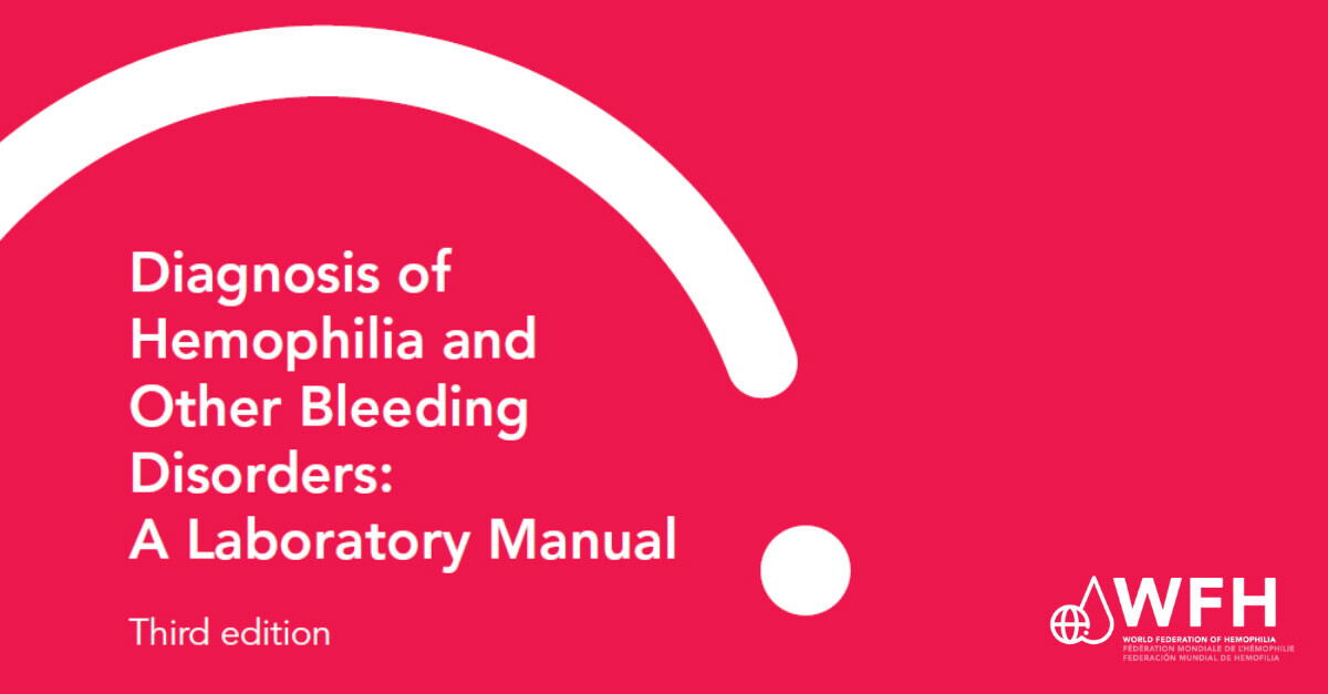 Introducing the Third Edition of Diagnosis of Hemophilia and Other Bleeding Disorders: A Laboratory Manual