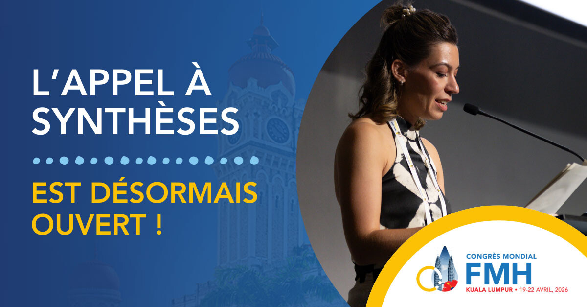L’appel à synthèses est désormais ouvert ! Présentez votre travail sur la scène internationale lors du Congrès mondial 2026 de la FMH